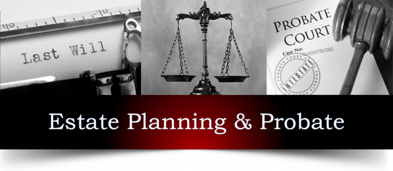 Wills, Estate Planning and Probate